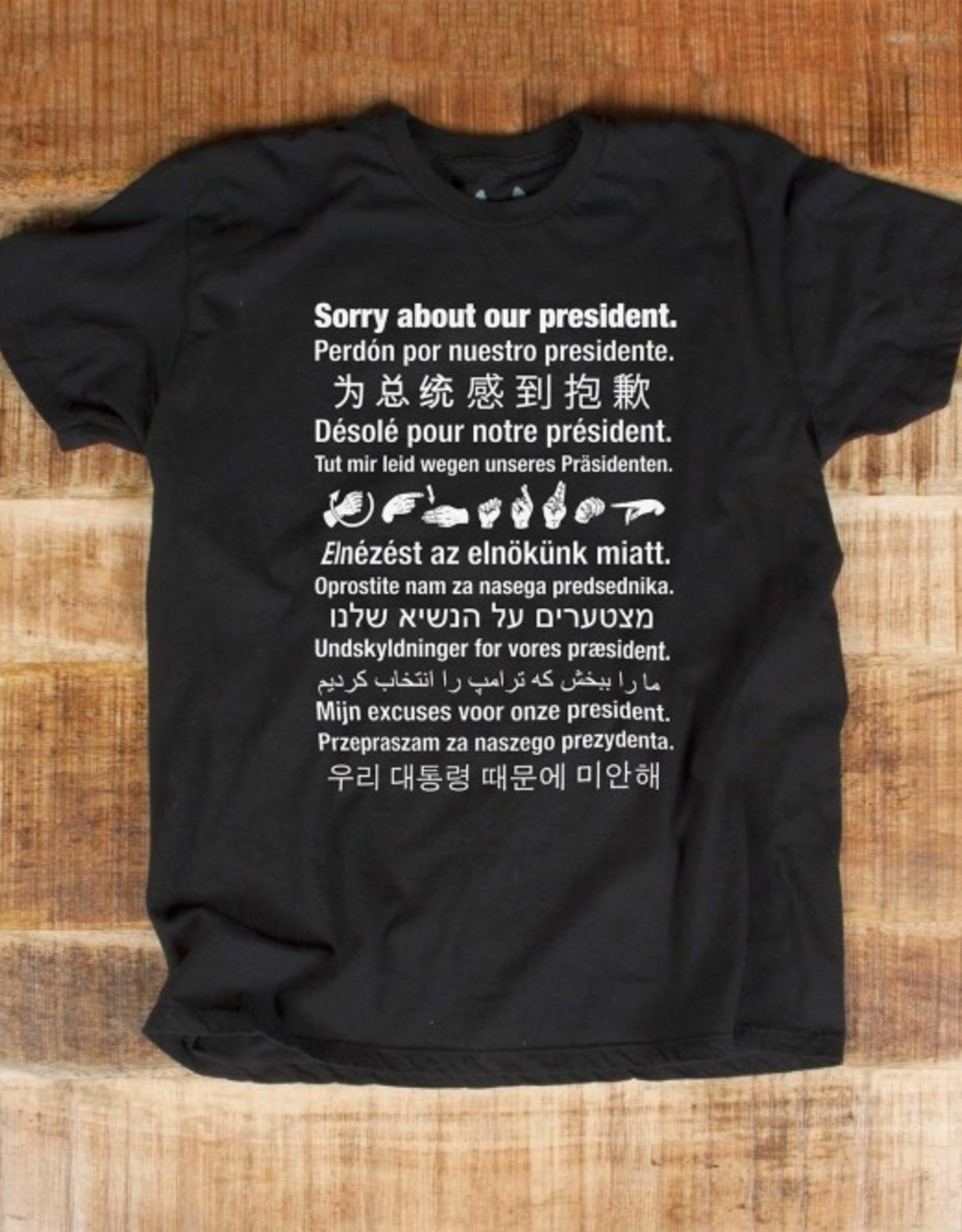 Sorry About Our President T-Shirt