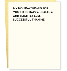 My Holiday Wish Is For You To Be... Greeting Card