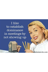 Establish Dominance In Meetings Magnet