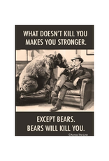 What Doesn't Kill You Bears Magnet