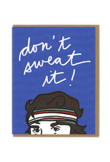 Don't Sweat It! Greeting Card