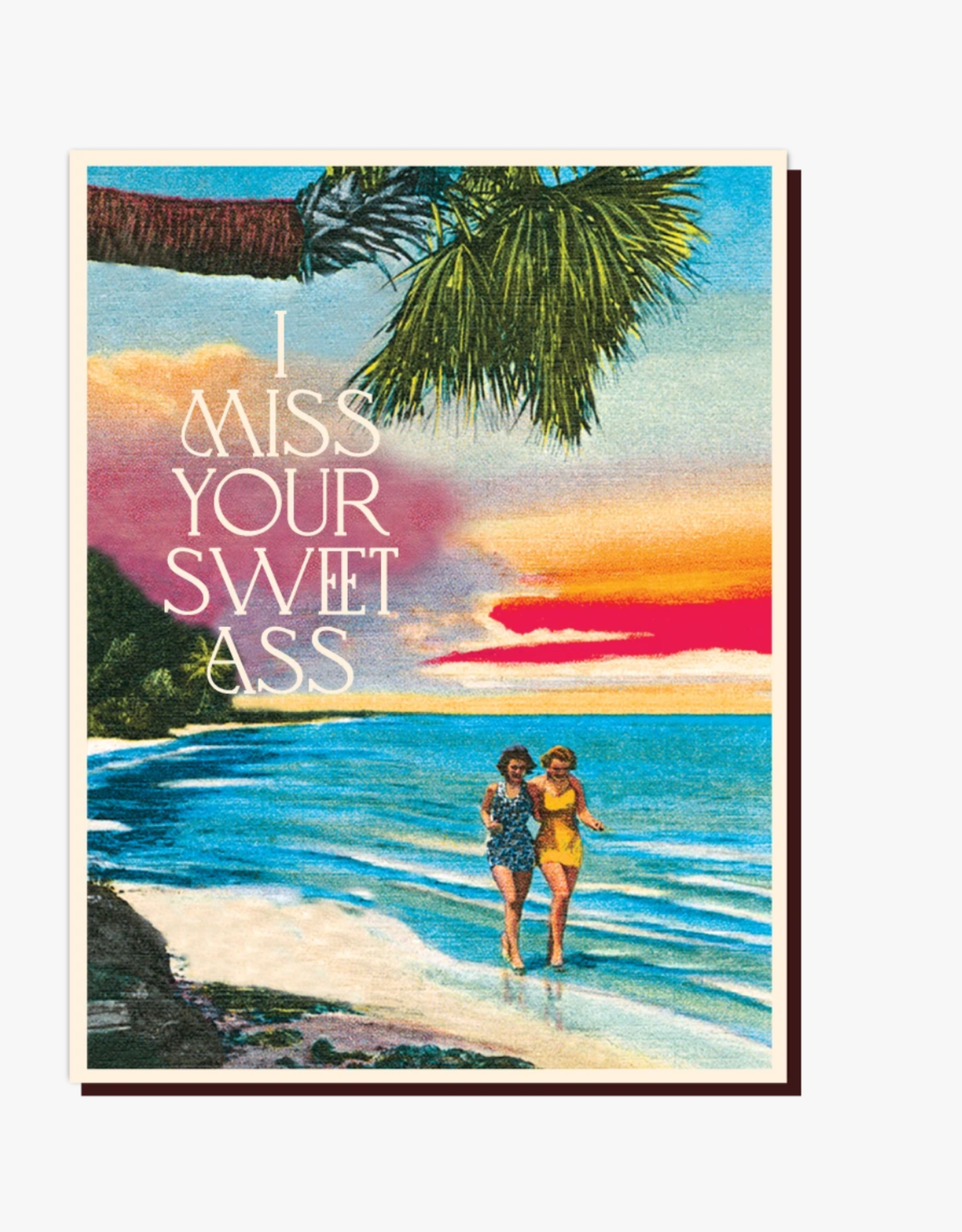 I Miss Your Sweet Ass Greeting Card