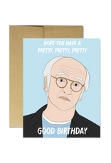 Pretty Good Birthday (Larry David) Greeting Card Pretty Good Birthday (Larry David) Greeting Card