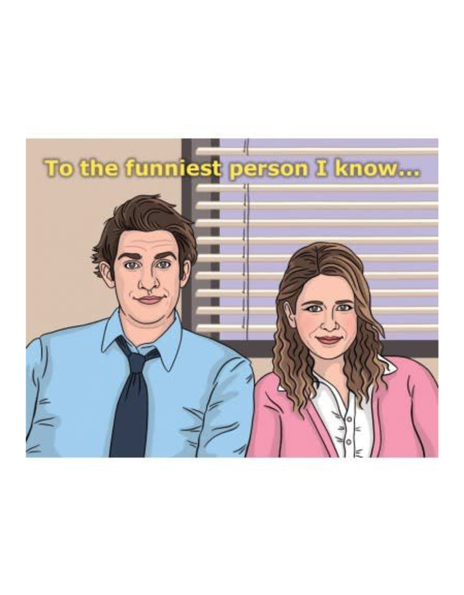 To The Funniest Person I Know "The Office" Greeting Card