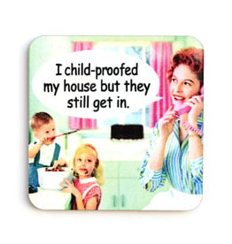 I Childproofed My House Coaster