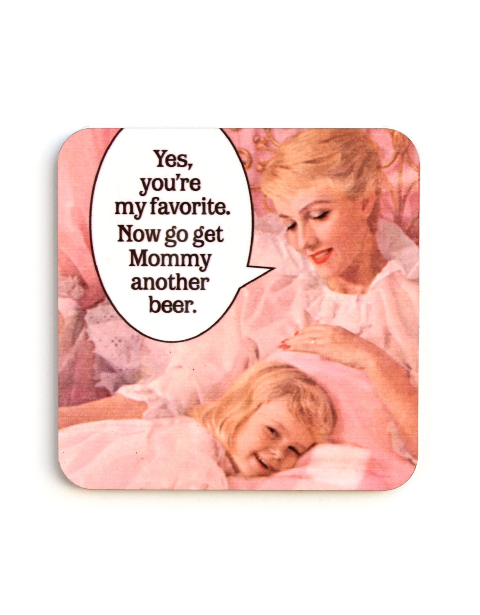 Get Mommy Beer Coaster