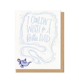 I Couldn't Wish For a Better Dad Greeting Card