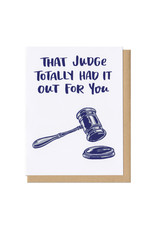 That Judge Totally Had it Out for You Greeting Card