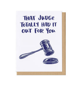 That Judge Totally Had it Out for You Greeting Card