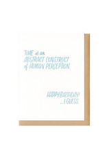 Time is a Construct...Happy Birthday! Greeting Card
