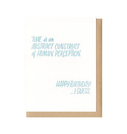 Time is a Construct...Happy Birthday! Greeting Card