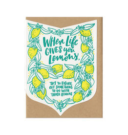 When Life Gives You Lemons... Greeting Card