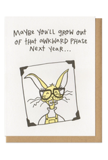 You'll Grow Out Of That Awkward Phase...Greeting Card