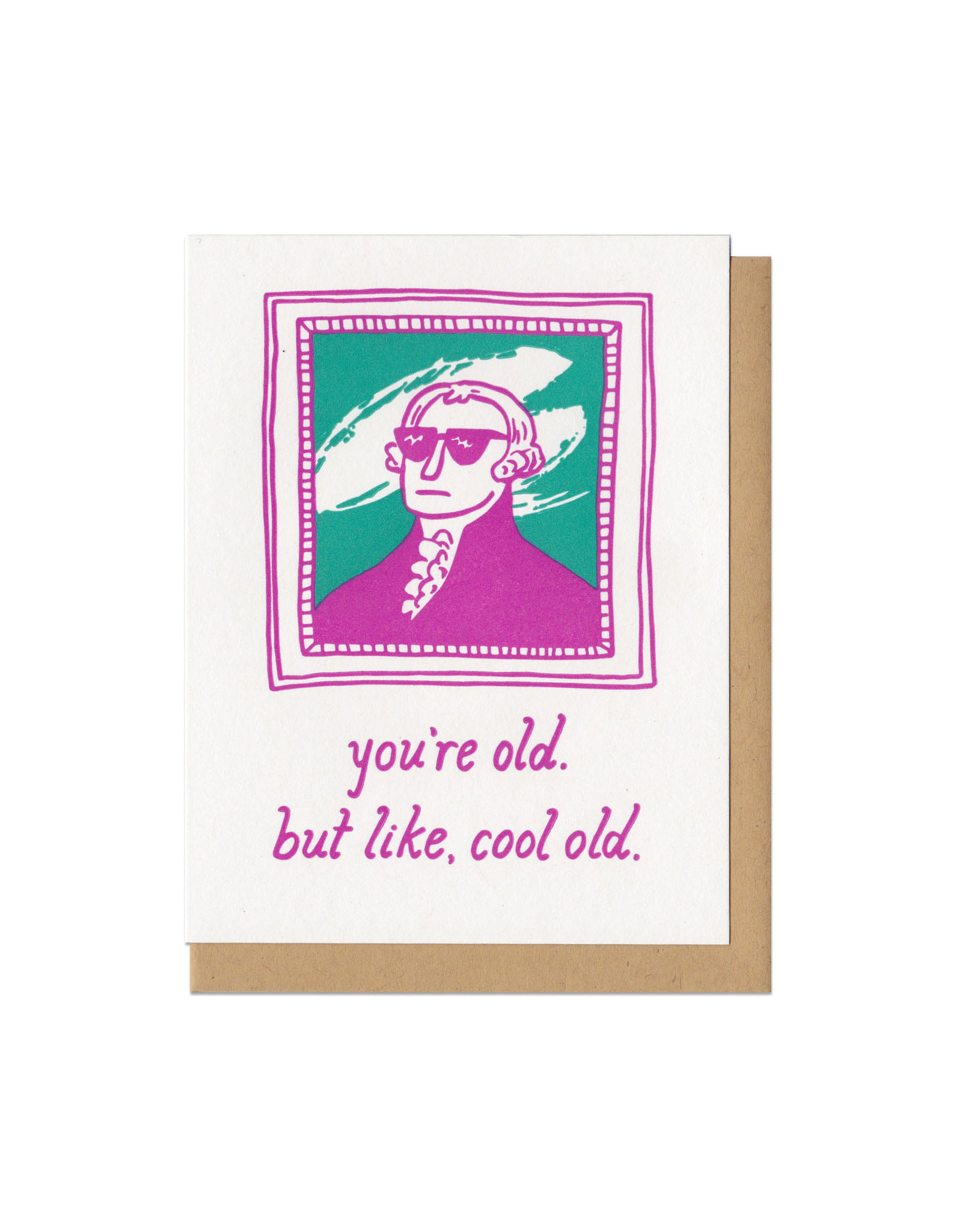 You're Old. But Like, Cool Old Greeting Card