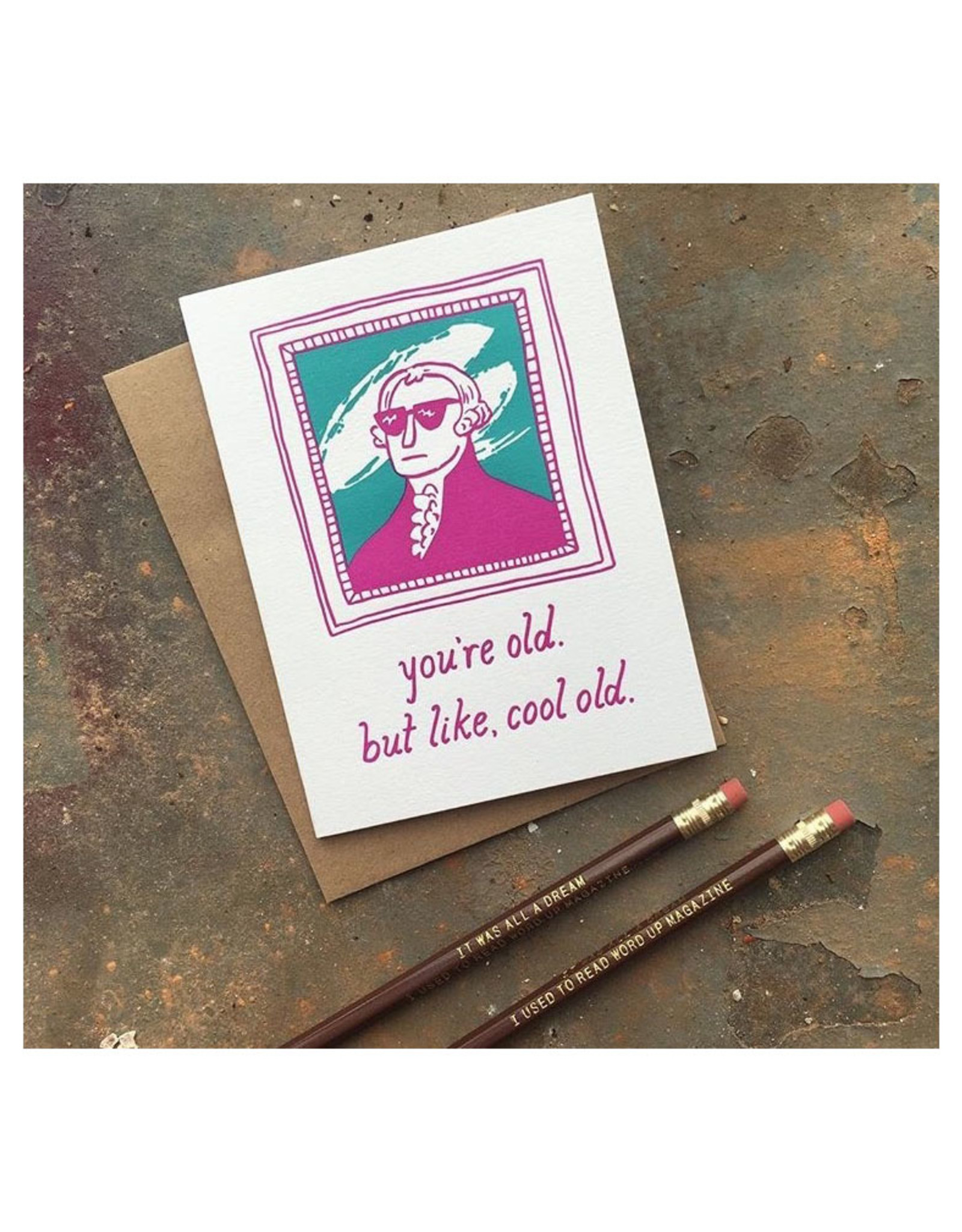 You're Old. But Like, Cool Old Greeting Card