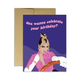 Dua Wanna Celebrate Your Birthday Greeting Card