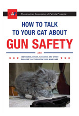 How To Talk To Your Cat About Gun Safety How To Talk To Your Cat About Gun Safety