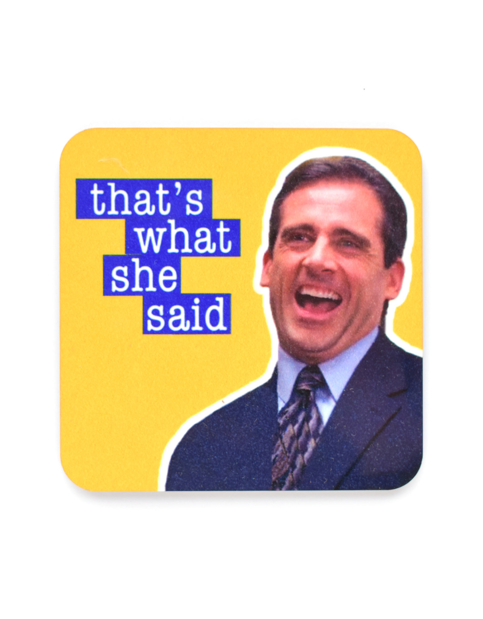 That's What She Said Michael Scott Coaster