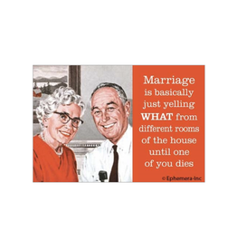 Marriage Is Basically Just Yelling WHAT Magnet