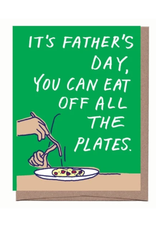 It's Father's Day (Eat Off All the Plates) Greeting Card