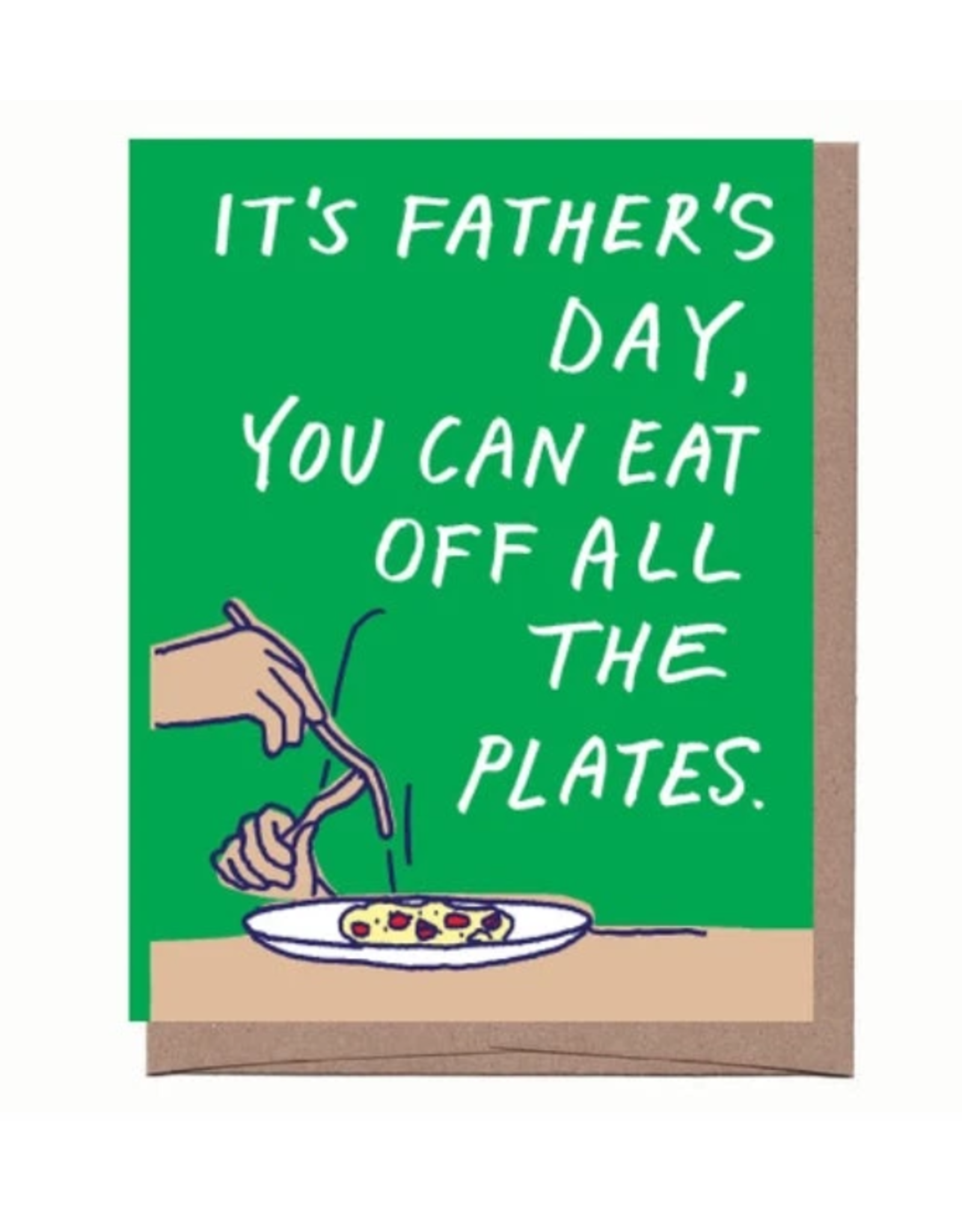 It's Father's Day (Eat Off All the Plates) Greeting Card