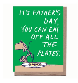 It's Father's Day (Eat Off All the Plates) Greeting Card
