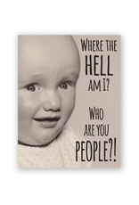 Who Are You People??? Greeting Card