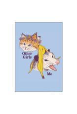 Other Girls, Me (Cat, Opossum) Magnet