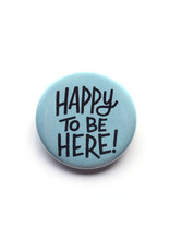 Happy to Be Here Button