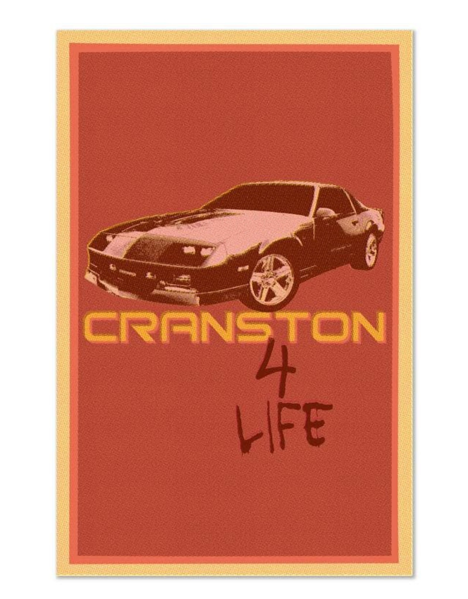 Cranston 4 Life Screenprint *