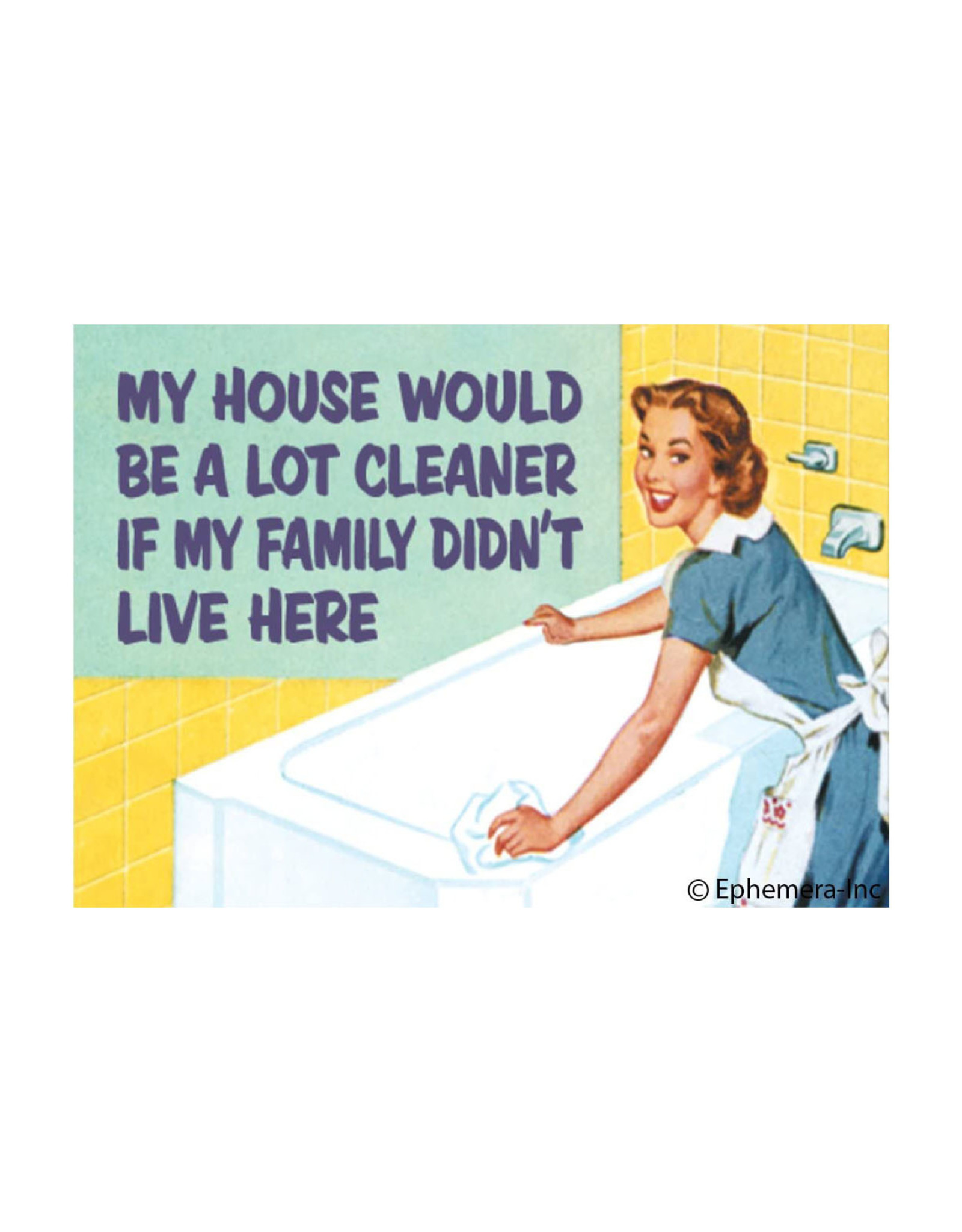 My House Would be Cleaner... Magnet