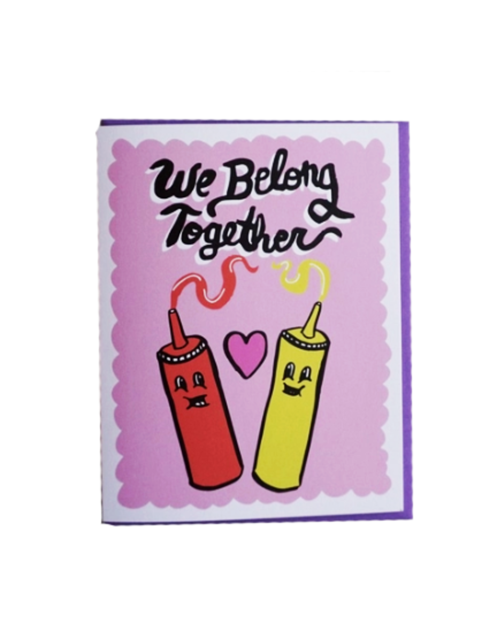 We Belong Together Ketchup + Mustard Greeting Card