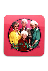 Golden Girls "Thank You For Being A Friend" Pink Coaster