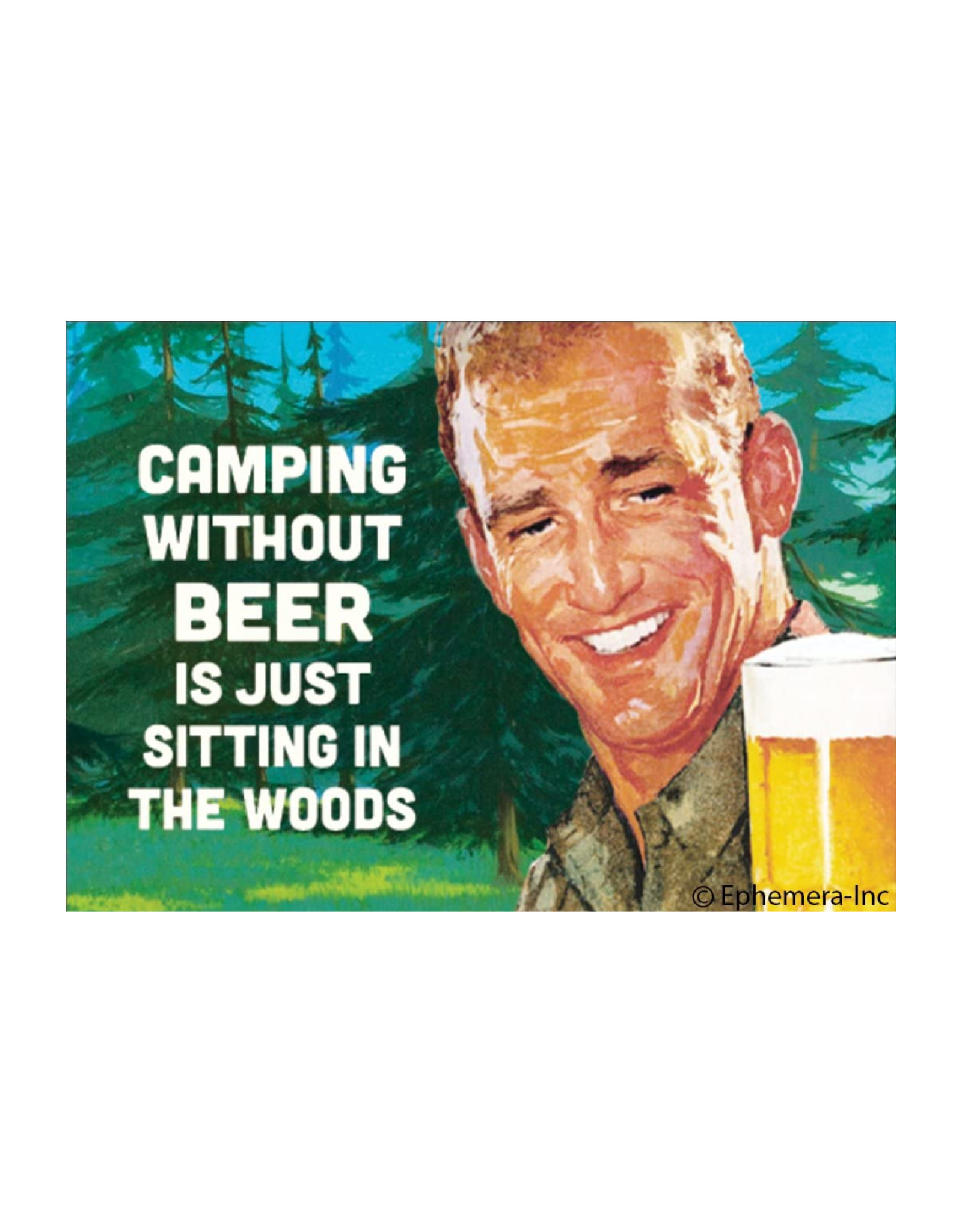 Camping without Beer is Sitting in the Woods Magnet