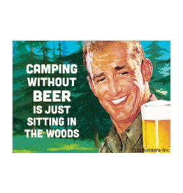 Camping without Beer is Sitting in the Woods Magnet
