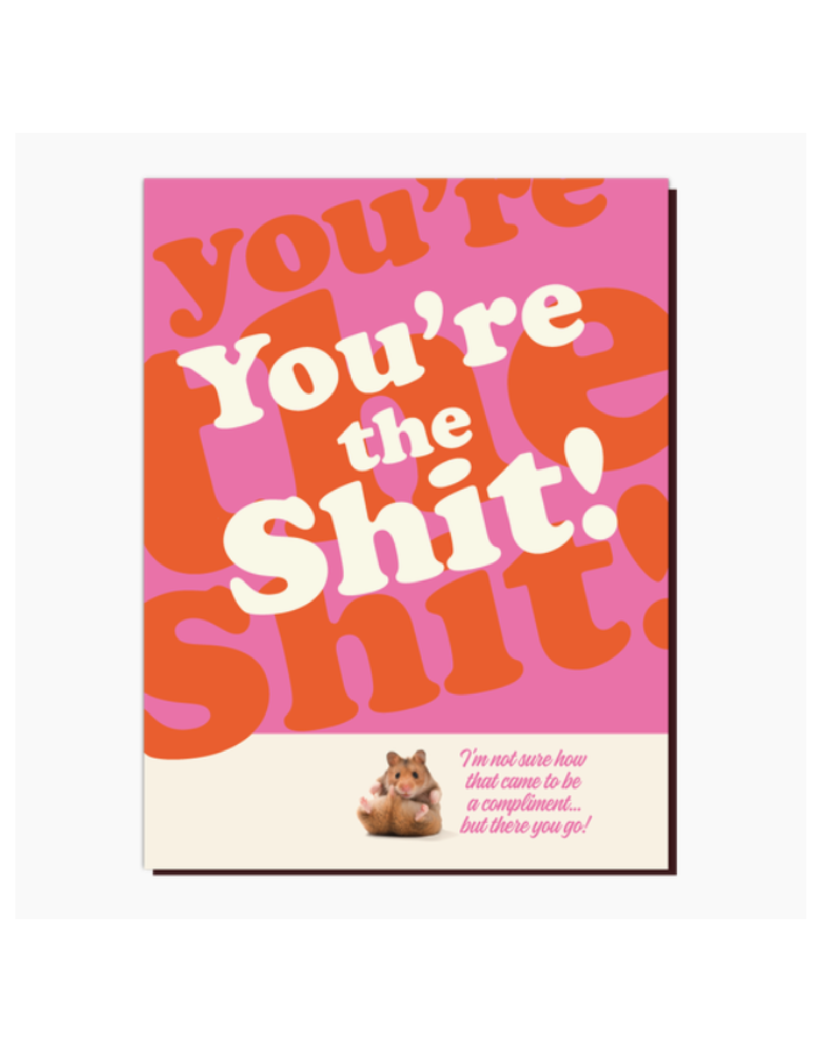 You're the Shit Hamster Greeting Card