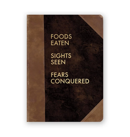 Foods Eaten. Sights Seen. Fears Conquered. Journal