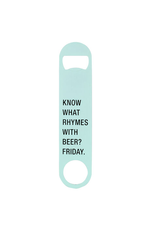 Rhymes with Friday Bottle Opener