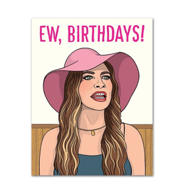 Ew, Birthdays! Schitt's Creek Greeting Card