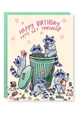 Happy Birthday Let's Get Trashed! Raccoons Greeting Card