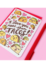 I Love You More Than Tacos Greeting Card