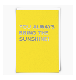 You Always Bring the Sunshine Greeting Card