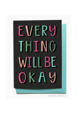 Everything Will Be Okay Greeting Card