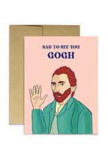 Sad to See You Gogh Greeting Card