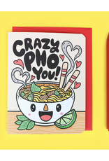 Crazy Pho You Greeting Card