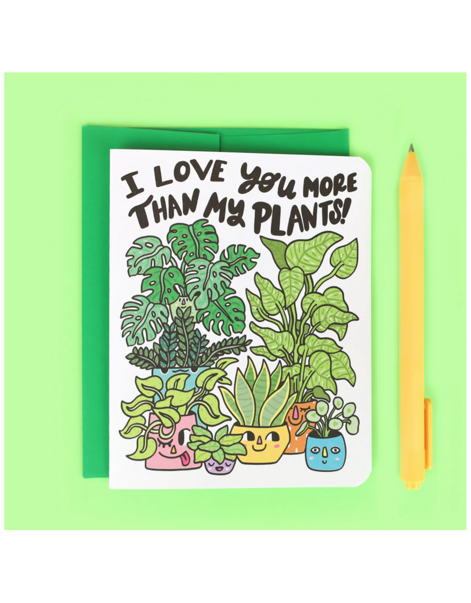I Love You More Than My Plants Greeting Card