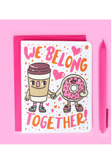 We Belong Together Coffee & Donuts Greeting Card We Belong Together Coffee & Donuts Greeting Card