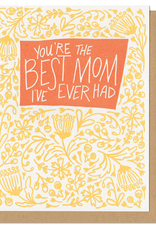 You're The Best Mom I've Ever Had (Orange) Greeting Card*