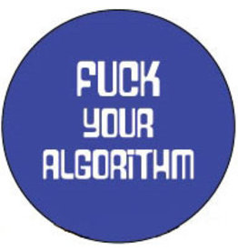 Fuck Your Algorithm Button