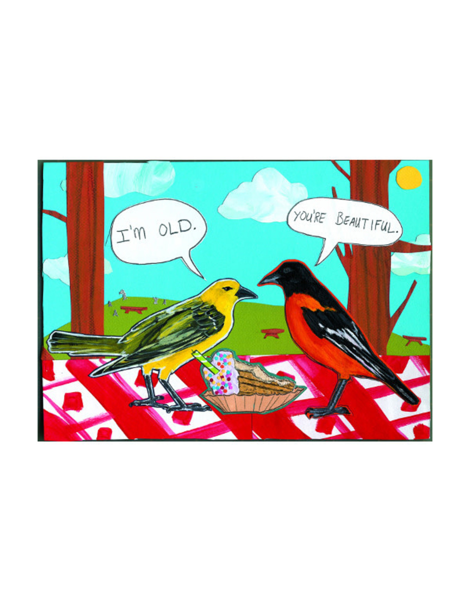 I'm Old, You're Beautiful Greeting Card
